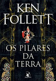 Os Pilares da Terra (Pillars of the Earth) (Kingsbridge, Bk 1) (Portuguese do Brasil Edition)