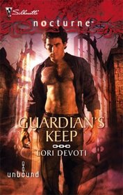 Guardian's Keep (Unbound, Bk 2) (Silhouette Nocturne, No 32)