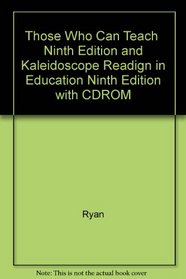 Those Who Can Teach And Cd-rom, Ninth Edition And Kaleidoscope Readign In Education, Ninth Edition