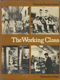 The Working Class (Past-into-present)