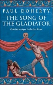 The Song of the Gladiator (Ancient Rome, Bk 3)