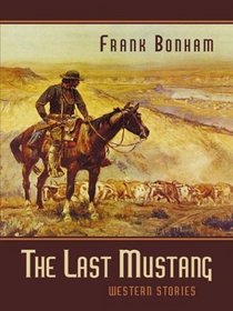 The Last Mustang: Western Stories (Five Star First Edition Western)