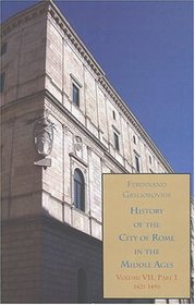 History of the City of Rome in the Middle Ages, Vol. 7, 1421-1503