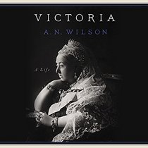 Victoria: A Life (Audio CD) (Unabridged)