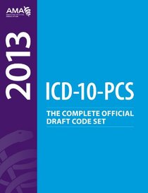 ICD-10-PCS 2013: The Complete Official Draft Code Set