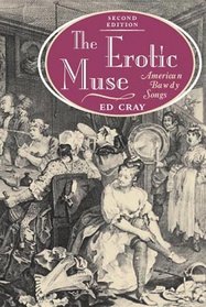 The Erotic Muse: American Bawdy Songs (Music in American Life)
