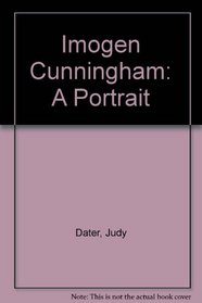 Imogen Cunningham: A Portrait
