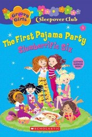 Groovy Girls Sleepover Club: Slumberific Six The First Pajama Party