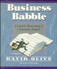 Business Babble : A Cynic's Dictionary of Corporate Jargon