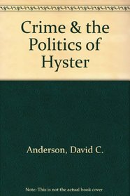 Crime & the Politics of Hyster
