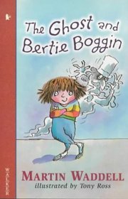 The Ghost and Bertie Boggin (A Walker Story Book)