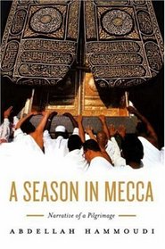 A Season in Mecca: Narrative of a Pilgrimage