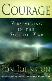 Courage: Persevering in the Face of Fear