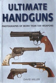 Ultimate Handguns