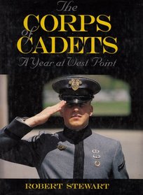 The Corps of Cadets: A Year at West Point
