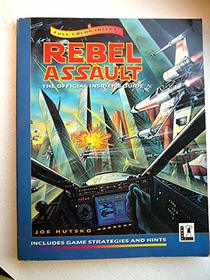 Rebel Assault : The Official Insider's Guide