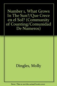 Number 1, What Grows In The Sun?/Que Crece en el Sol? (Community of Counting/Comunidad De Numeros) (Spanish Edition)