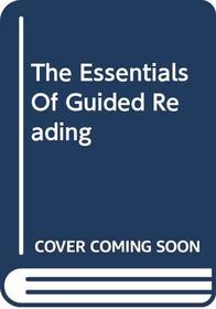 The Essentials of Guided Reading