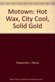 Motown: Hot Wax, City Cool, Solid Gold