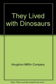 They Lived with Dinosaurs