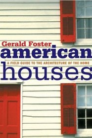 American Houses : A Field Guide to the Architecture of the Home