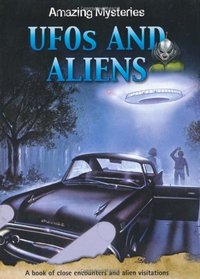 UFOs and Aliens (Amazing Mysteries)