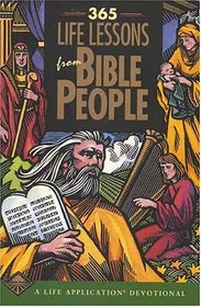 365 Life Lessons from Bible People: A Life Application Devotional