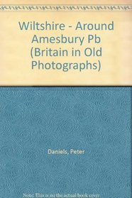 Around Amesbury in Old Photographs (Britain in Old Photographs)