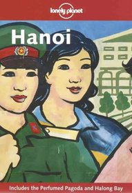 Lonely Planet Hanoi (Lonely Planet Travel Guides)