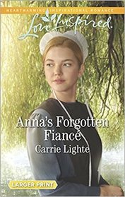 Anna's Forgotten Fiance (Amish Country Courtships, Bk 1) (Love Inspired, No 1130) (Larger Print)