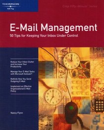 E-Mail Management: 50 Tips for Keeping Your Inbox Under Control (Crisp Fifty Minute Series)