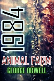 1984 and Animal Farm: George Orwell's Classics