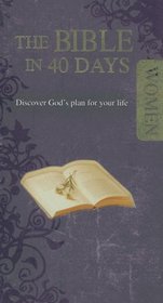 The Bible in 40 Days for Women: Discover God's Plan for Your Life