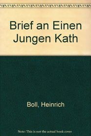 Brief an Einen Jungen Kath (German Edition)