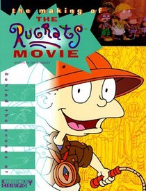 The MAKING OF THE RUGRATS MOVIE : BEHIND THE SCENES AT KLASKY CSUPO