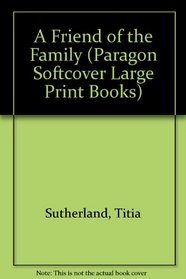 A Friend of the Family (Paragon Softcover Large Print Books)