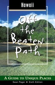 Hawaii Off the Beaten Path, 6th: A Guide to Unique Places