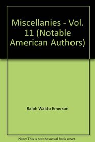 Miscellanies - Vol. 11 (Notable American Authors)