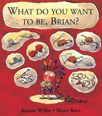 What Do You Want to Be , Brian?
