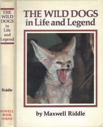 The Wild Dogs in Life and Legend