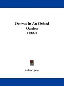 Octaves In An Oxford Garden (1902)