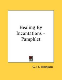 Healing By Incantations - Pamphlet