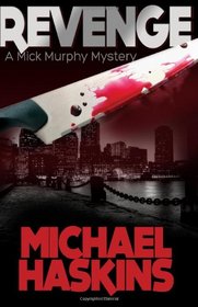 Revenge: A Mick Murphy Mystery