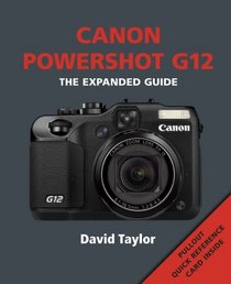 Canon Powershot G12 (The Expanded Guide)