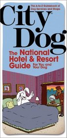 City Dog: Hotels  Resorts for You and Your Dog (City Dog series)