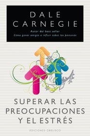 Superar las preocupaciones y el estres (Spanish Edition)