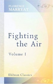 Fighting the Air: Volume 1