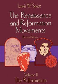 The Renaissance and Reformation Movements, Vol 2: The Reformation