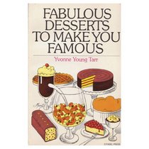 Fabulous Desserts to Make You Famous