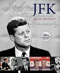JFK: His Life, His Legacy